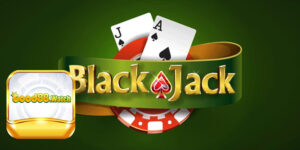 Cách chơi Black Jack chuẩn vị nhất thắng lợi tại Good88